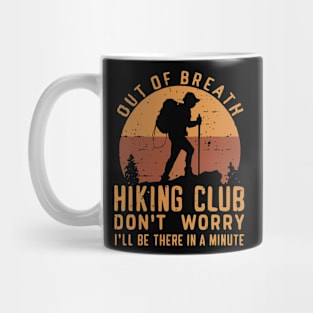 Out of Breath Hiking Club I'll Be There Soon Funny Design Mug